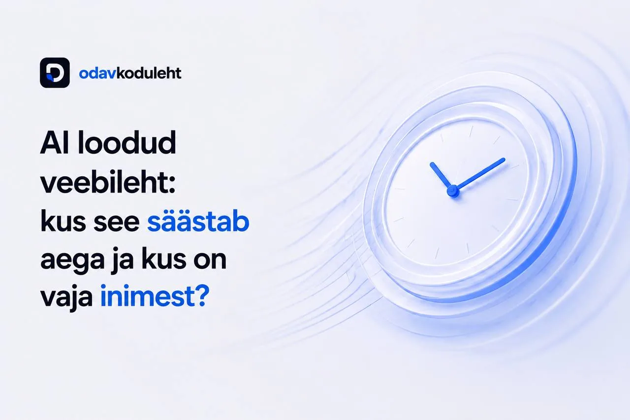 AI loodud veebileht: kus see säästab aega ja kus on vaja inimest?