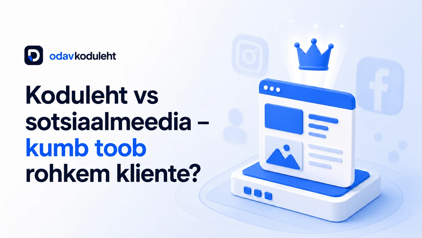 Koduleht vs sotsiaalmeedia: kumb toob rohkem kliente?