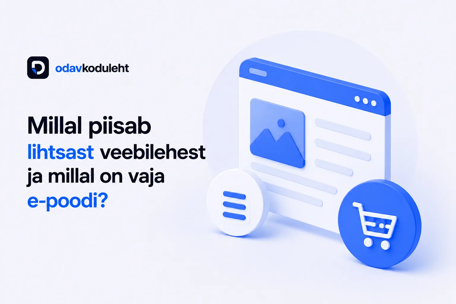Millal piisab lihtsast veebilehest ja millal on vaja e-poodi?