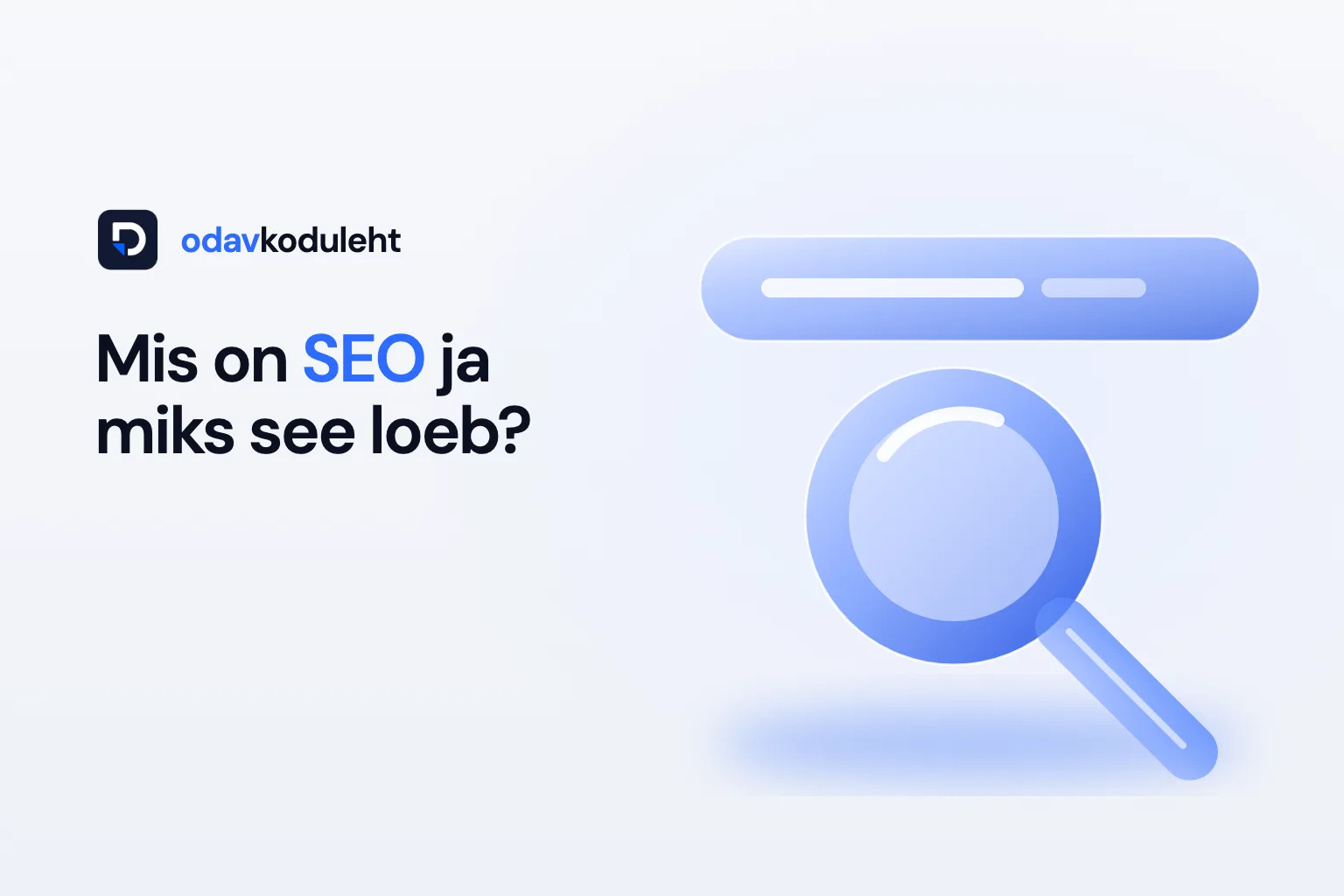 Mis on SEO ja mida peab väikeettevõte kodulehe SEO kohta teadma